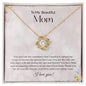 To My Beautiful Mom | Love Knot Necklace